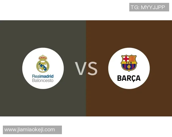 巴塞罗那对阵皇家马德里精彩直播全程回顾与赛后分析